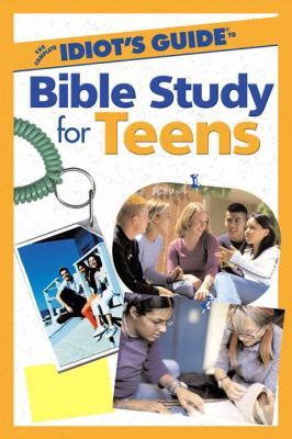 the complete idiots guide to bible study for teens Reader