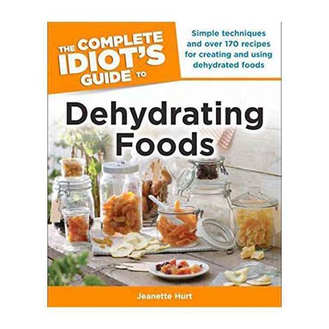 the complete idiots guide to dehydrating foods idiots guides Reader