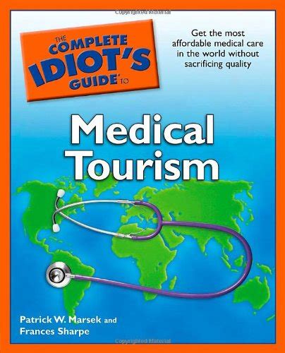 the complete idiots guide to medical tourism Kindle Editon