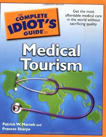 the complete idiots guide to medical tourism Kindle Editon