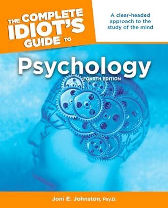 the complete idiots guide to psychology 4th edition Kindle Editon