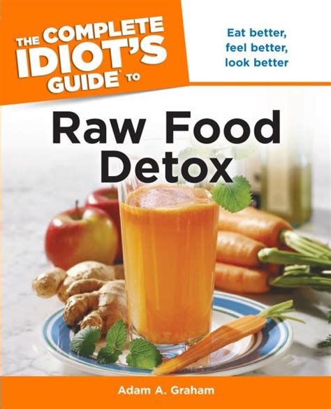 the complete idiots guide to raw food detox idiots guides Kindle Editon