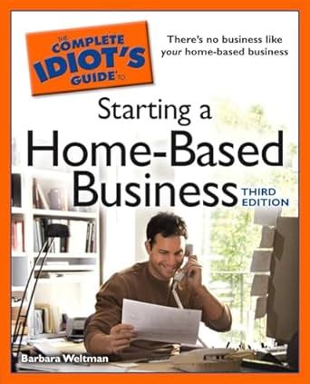 the complete idiots guide to starting a home based business 3e idiots guides Doc