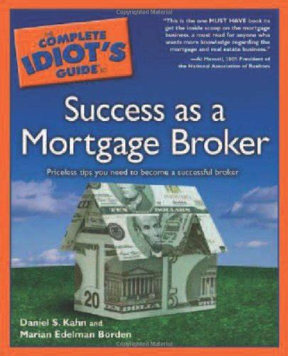 the complete idiots guide to success as a mortgage broker Kindle Editon