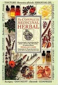 the complete medicinal herbal a practical guide to the healing properties of herbs with more than 250 remedies Epub