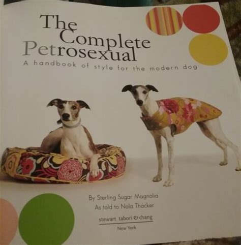 the complete petrosexual a handbook of style for the modern dog Doc