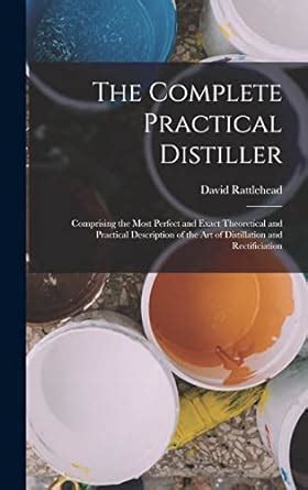 the complete practical distiller the complete practical distiller Doc