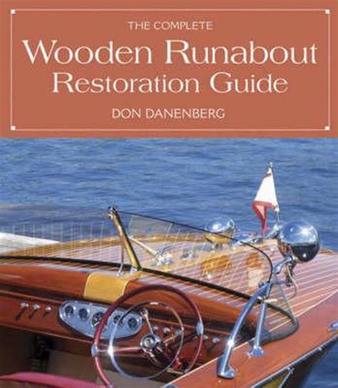 the complete wooden runabout restoration guide Reader