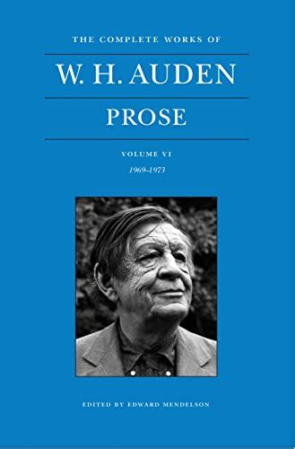 the complete works of w h auden prose volume vi 1969 1973 Reader
