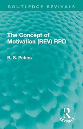 the concept of motivation routledge revivals r s peters on education and ethics Reader