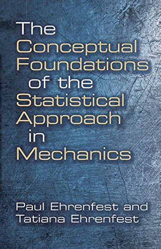 the conceptual foundations of the statistical approach in mechanics dover books on physics Kindle Editon