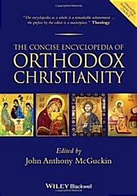 the concise encyclopedia of orthodox christianity Kindle Editon