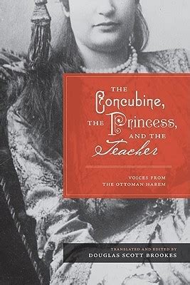 the concubine the princess and the teacher voices from the ottoman harem Doc