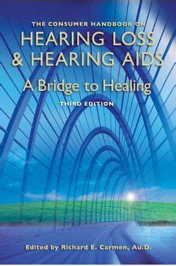 the consumer handbook on hearing loss a bridge to healing Reader