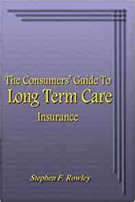the consumers guide to long term care insurance Epub
