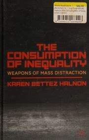 the consumption of inequality weapons of mass distraction PDF