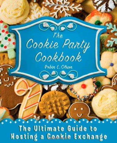 the cookie party cookbook the ultimate guide to hosting a cookie exchange Doc