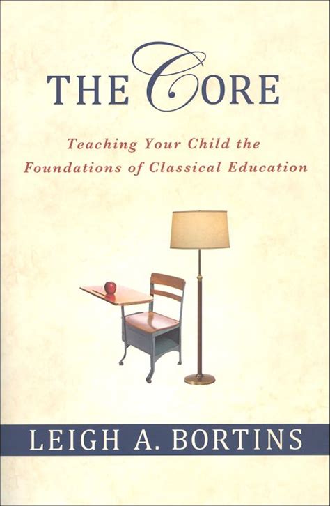 the core teaching your child the foundations of classical education Kindle Editon