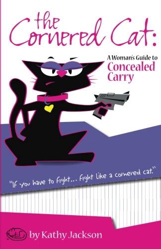 the cornered cat a womans guide to concealed carry Kindle Editon