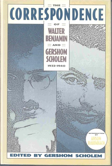 the correspondence of walter benjamin and gershom scholem 1932 1940 the correspondence of walter benjamin and gershom scholem 1932 1940 Reader