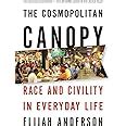 the cosmopolitan canopy race and civility in everyday life Doc