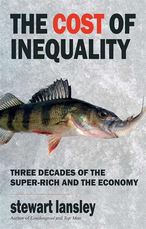 the cost of inequality thirty years of the super rich and the economy Epub