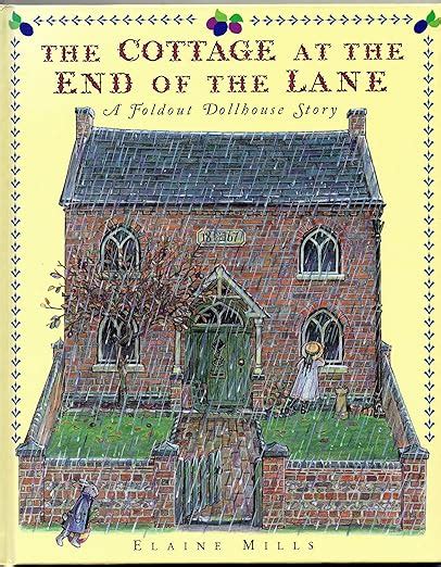 the cottage at the end of the lane a foldout dollhouse story Doc