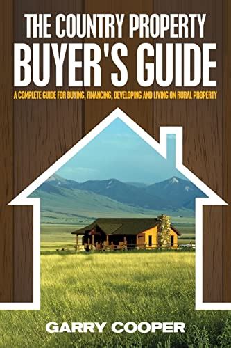 the country property buyers guide a complete guide for buying financing developing and living on rural property Kindle Editon