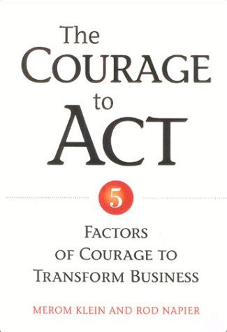 the courage to act 5 factors of courage to transform business Kindle Editon
