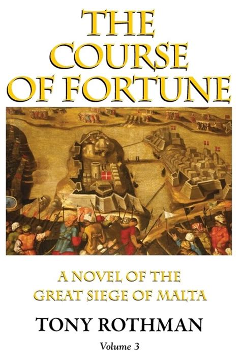 the course of fortune a novel of the great siege of malta vol 3 Doc