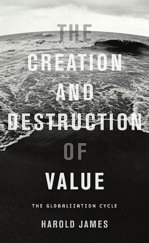 the creation and destruction of value the globalization cycle Doc