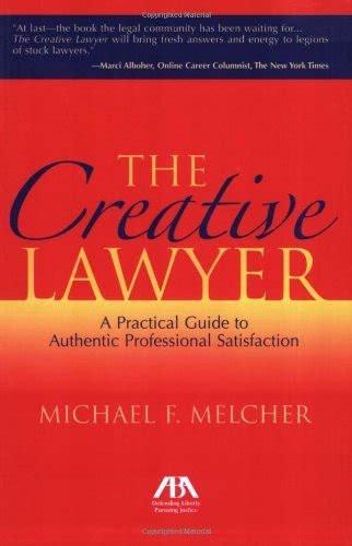 the creative lawyer a practical guide to authentic professional satisfaction Reader