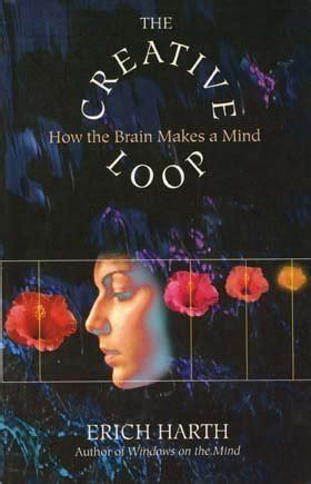 the creative loop how the brain makes a mind Doc