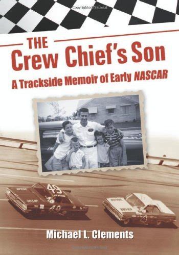 the crew chiefs son a trackside memoir of early nascar Reader