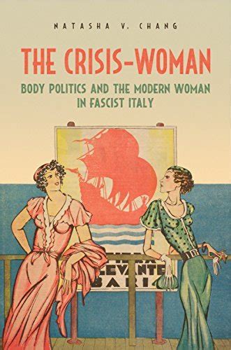 the crisis woman body politics and the modern woman in fascist italy toronto italian studies Doc