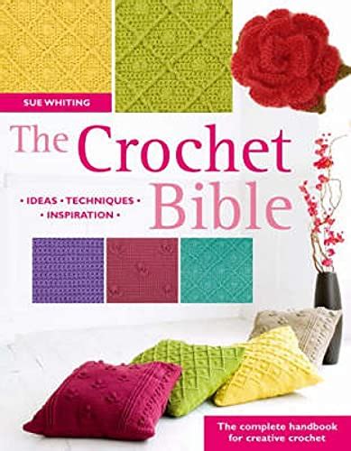 the crochet bible the complete handbook for creative crochet Reader