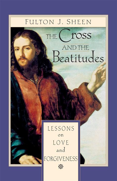 the cross and the beatitudes lessons on love and forgiveness Kindle Editon