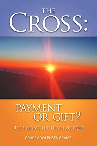the cross payment or gift? rethinking the death of jesus Reader