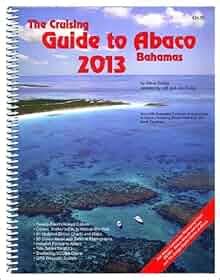 the cruising guide to abaco bahamas 2013 Doc