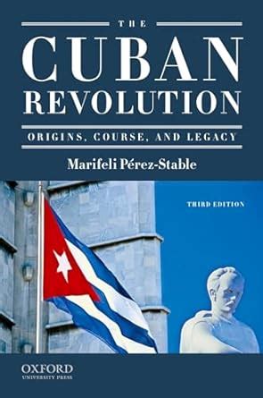 the cuban revolution origins course and legacy Kindle Editon