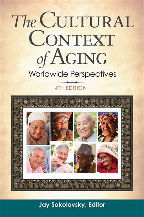 the cultural context of aging worldwide perspectives Reader