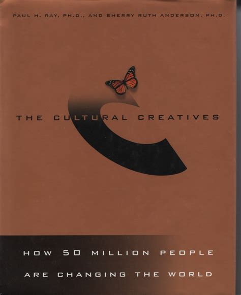 the cultural creatives how 50 million people are changing the world Reader
