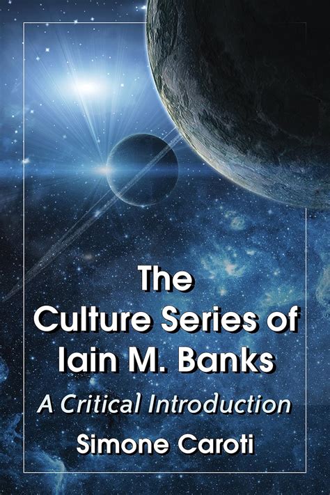 the culture series of iain m banks a critical introduction Reader