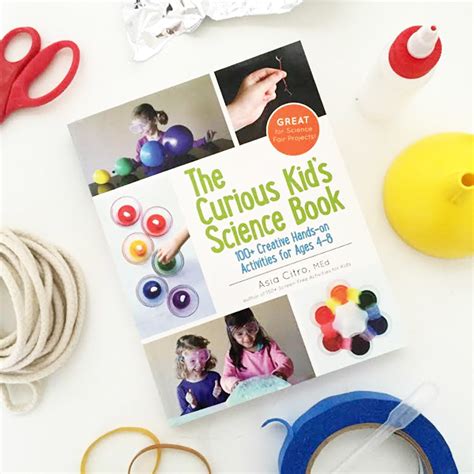 the curious kids science book 100 creative hands on activities for ages 4 8 Kindle Editon