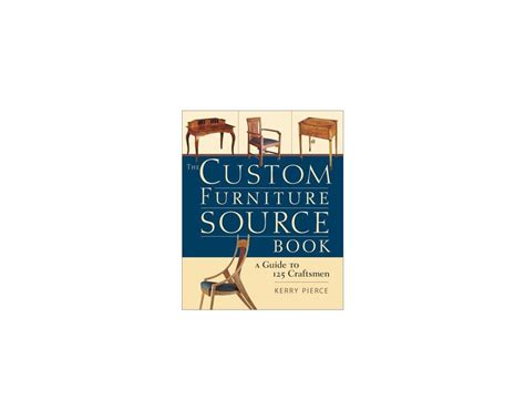 the custom furniture sourcebook a guide to 125 craftsmen PDF