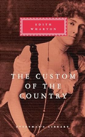 the custom of the country everymans library classics and contemporary classics PDF