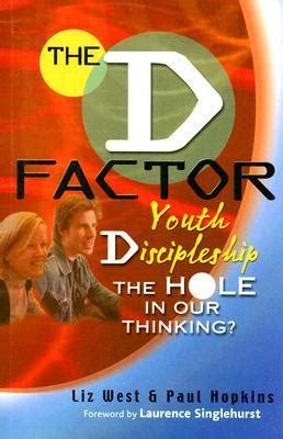 the d factor youth discipleshipthe hole in our thinking? Kindle Editon