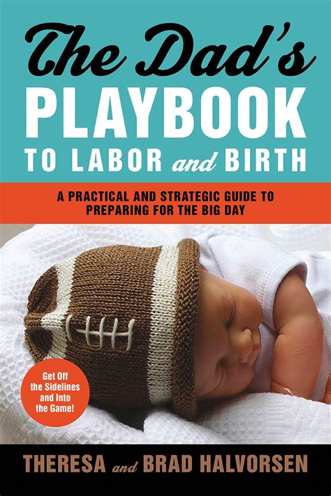 the dads playbook to labor and birth a practical and strategic guide to preparing for the big day Kindle Editon