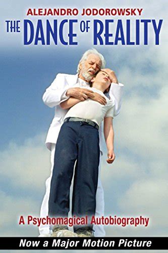 the dance of reality a psychomagical autobiography PDF