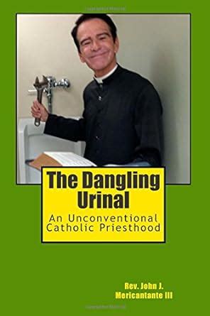 the dangling urinal an unconventional catholic priesthood Epub